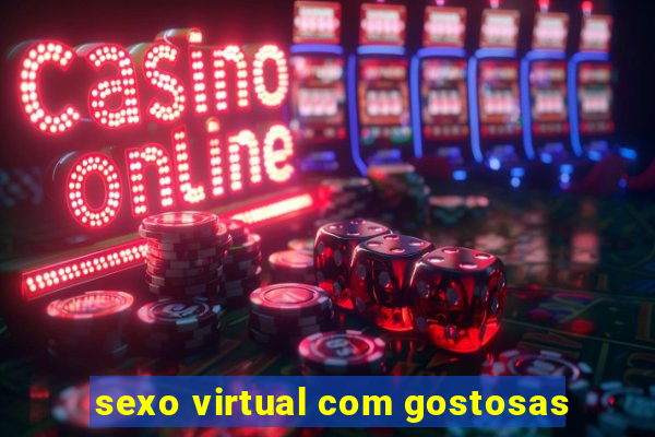 sexo virtual com gostosas